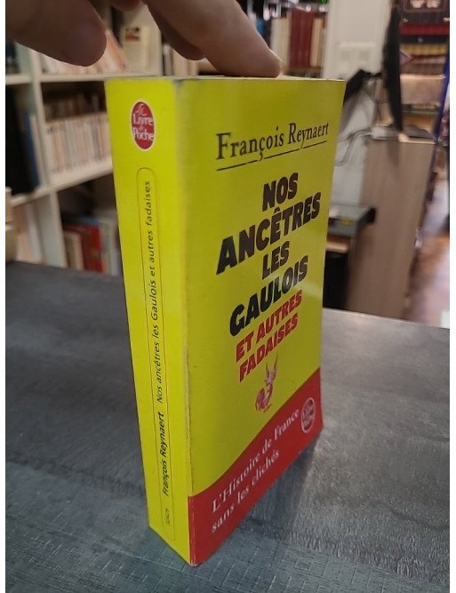 Nos ancêtres les Gaulois par François Reynaert : L'histoire de France sans les clichés