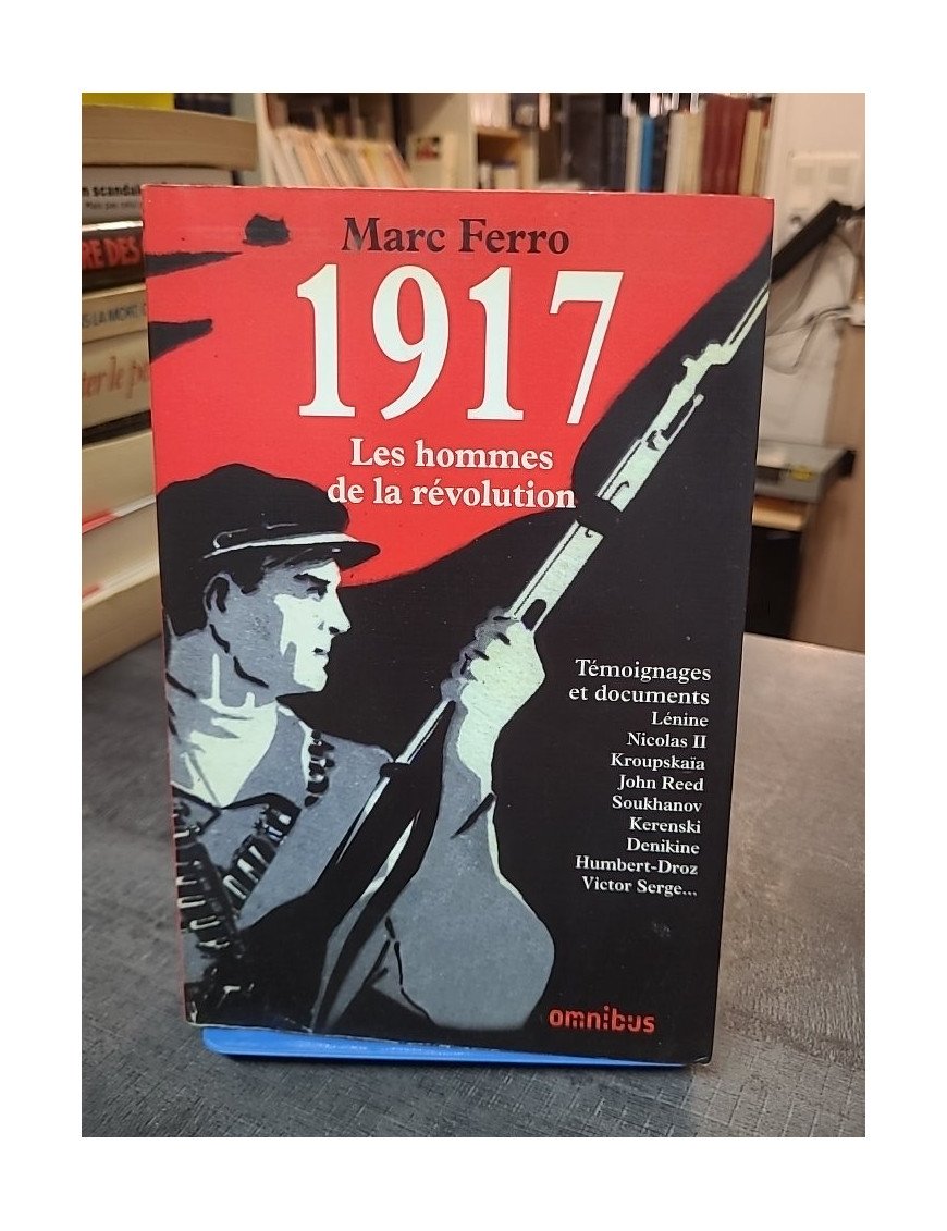 1917 Les Hommes de la Révolution par Marc Ferro : Témoignages et documents inédits
