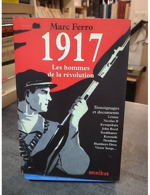 1917 Les Hommes de la Révolution par Marc Ferro : Témoignages et documents inédits