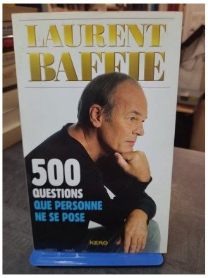 500 Questions Que Personne Ne Se Pose par Laurent Baffie : L'humour décalé et inédit
