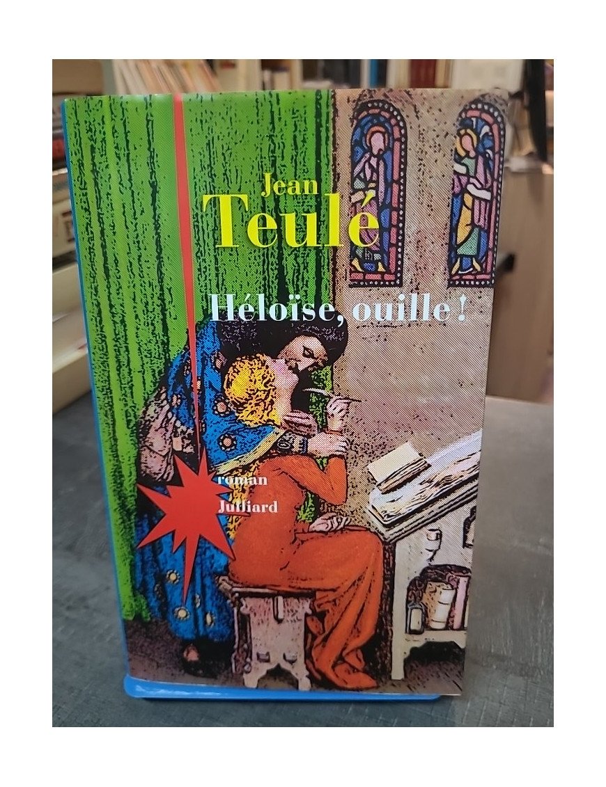 HéloÎse, ouille ! par Jean Teulé : L'amour sulfureux d'HéloÎse et Abélard dépoussiéré