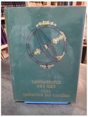 Connaissance Des Iles : Cuba, Carrefour Des CaraÎbes par Joseph Grelier