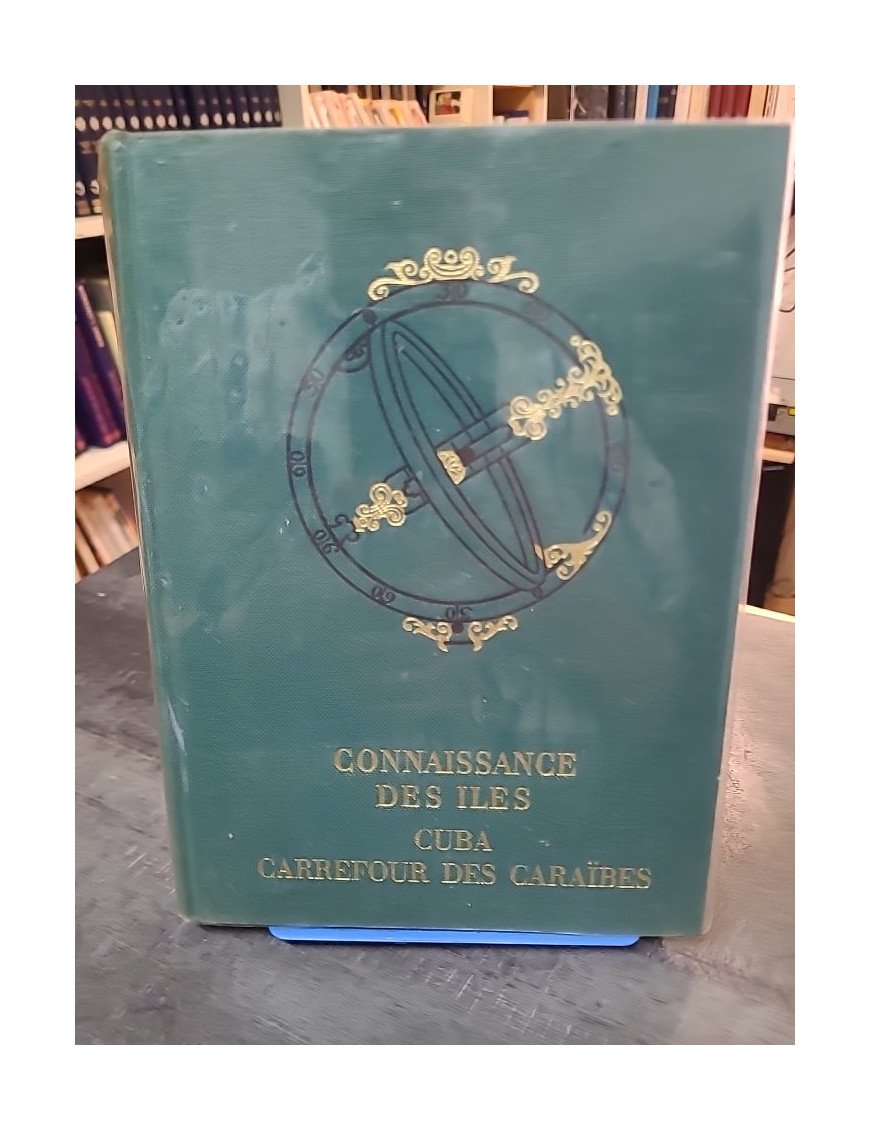 Connaissance Des Iles : Cuba, Carrefour Des CaraÎbes par Joseph Grelier