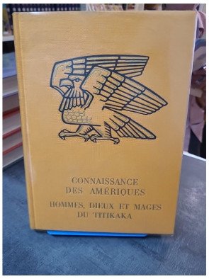 Connaissance des Amériques : Hommes, Dieux et Mages du Titikaka par Simone Waisbard - Voyage au cœur des Andes