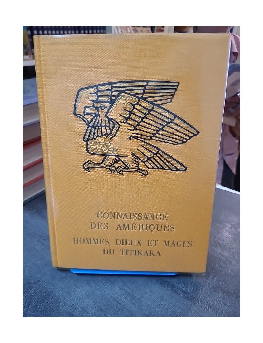 Connaissance des Amériques : Hommes, Dieux et Mages du Titikaka par Simone Waisbard - Voyage au cœur des Andes