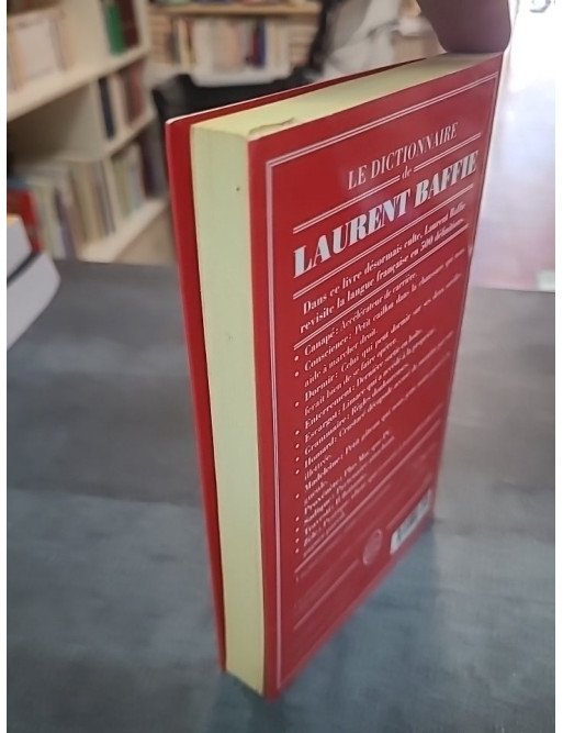 Le Dictionnaire de Laurent Baffie par Laurent Baffie : humour et insolence, 224 pages de définitions revisitées