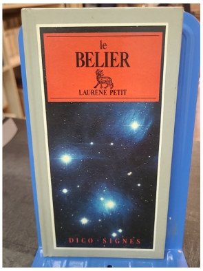 Le Belier - Laurene Petit : Guide Astrologique et Développement Personnel