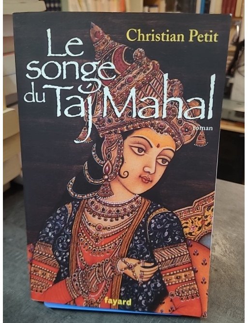Le songe du Taj Mahal de Christian Petit Le songe du Taj Mahal de Christian Petit