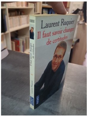 Il faut savoir changer de certitudes - Laurent Ruquier