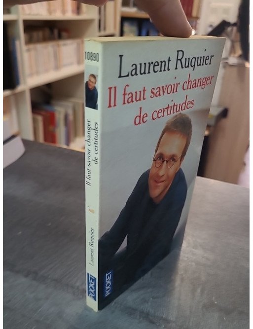 Il faut savoir changer de certitudes - Laurent Ruquier