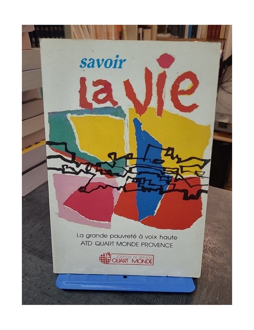 Savoir la vie - La grande pauvreté à voix haute par Philippe Joutard et ATD Quart-Monde