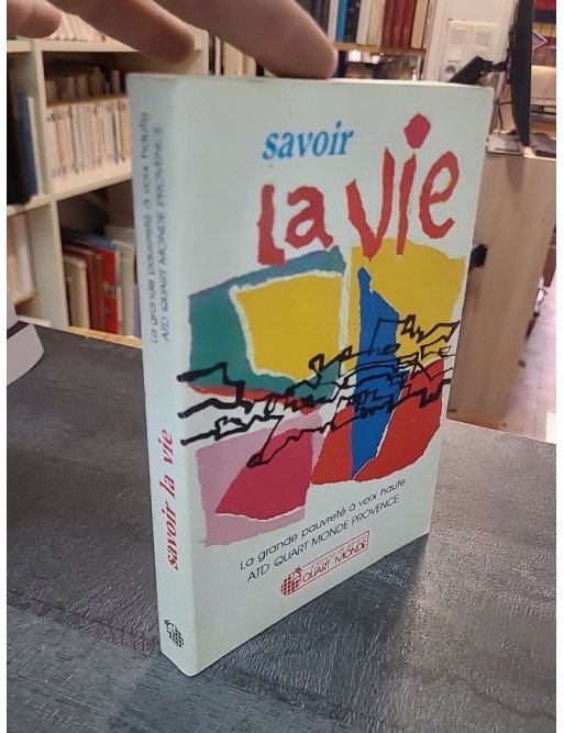 Savoir la vie - La grande pauvreté à voix haute par Philippe Joutard et ATD Quart-Monde