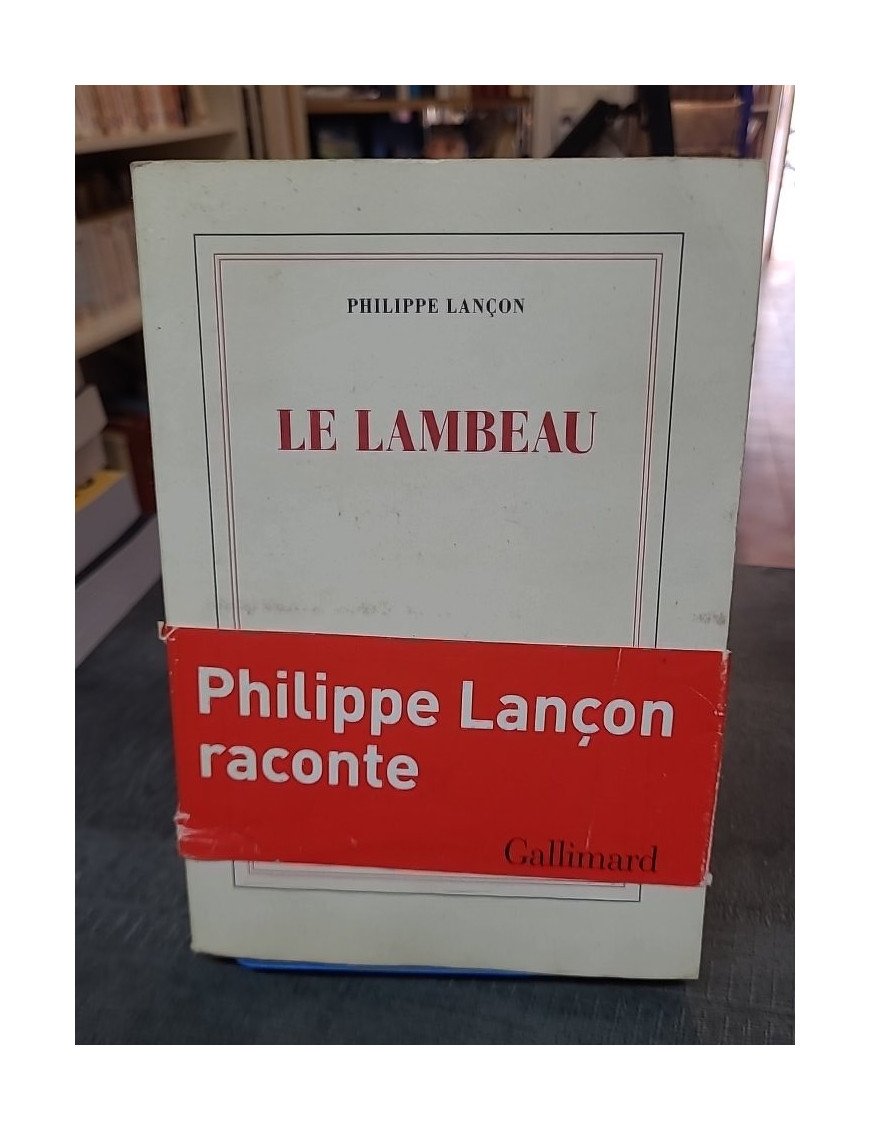 Le Lambeau - Prix Femina 2018 par Philippe Lançon