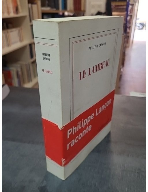 Le Lambeau - Prix Femina 2018 par Philippe Lançon