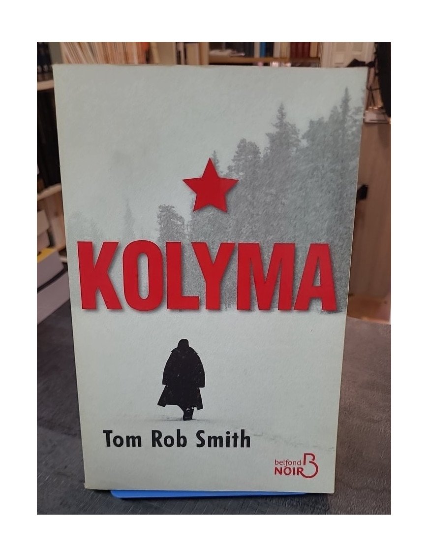 Kolyma de Tom Rob Smith - Thriller politique sur fond de déstalinisation