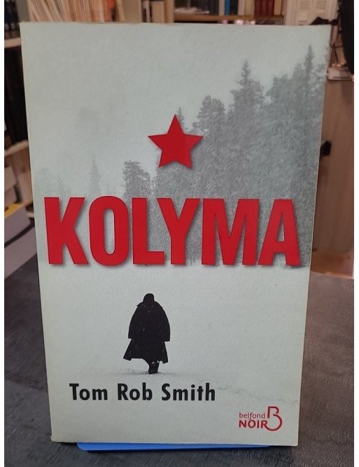Kolyma de Tom Rob Smith - Thriller politique sur fond de déstalinisation