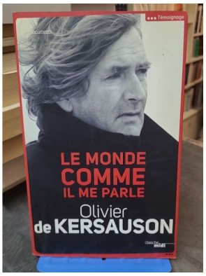 Le monde comme il me parle par Olivier de Kersauson - Récit intime d'un navigateur