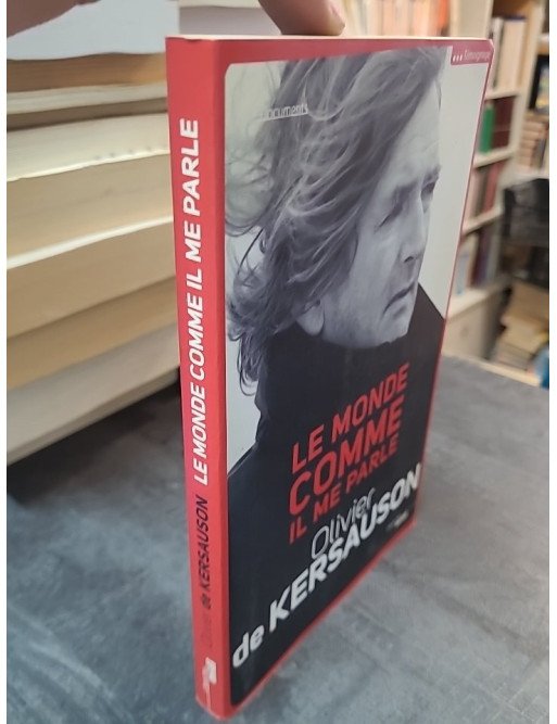 Le monde comme il me parle par Olivier de Kersauson - Récit intime d'un navigateur