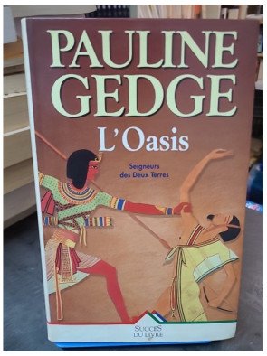 L'Oasis par Pauline Gedge - Roman historique d'aventure en Égypte ancienne