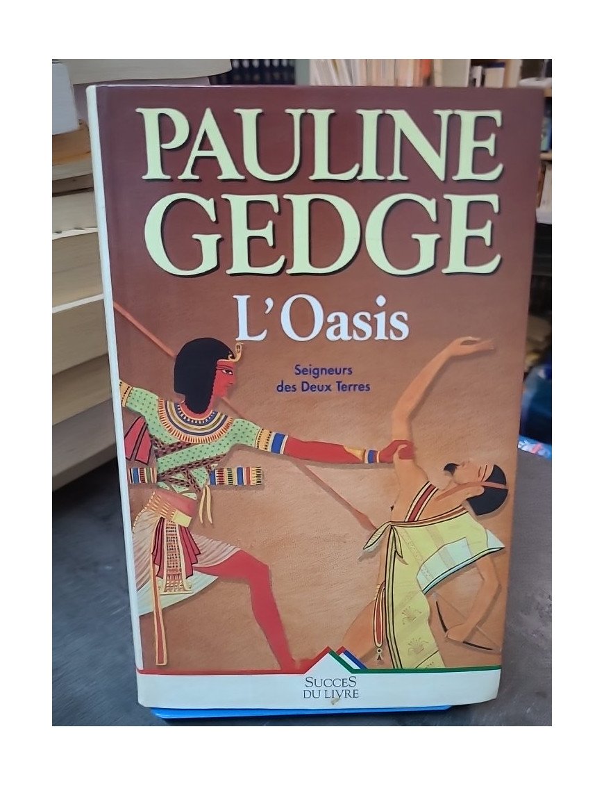 L'Oasis par Pauline Gedge - Roman historique d'aventure en Égypte ancienne