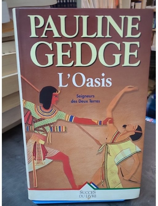 L'Oasis par Pauline Gedge - Roman historique d'aventure en Égypte ancienne