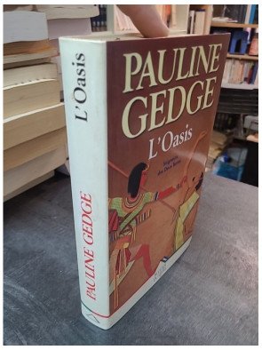 L'Oasis par Pauline Gedge - Roman historique d'aventure en Égypte ancienne