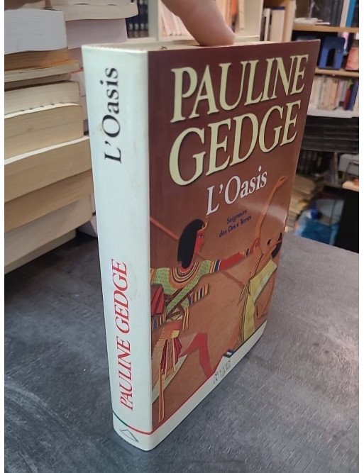 L'Oasis par Pauline Gedge - Roman historique d'aventure en Égypte ancienne