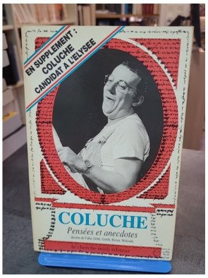 Coluche, Pensées et Anecdotes par Coluche - Humour, Citations et Biographie