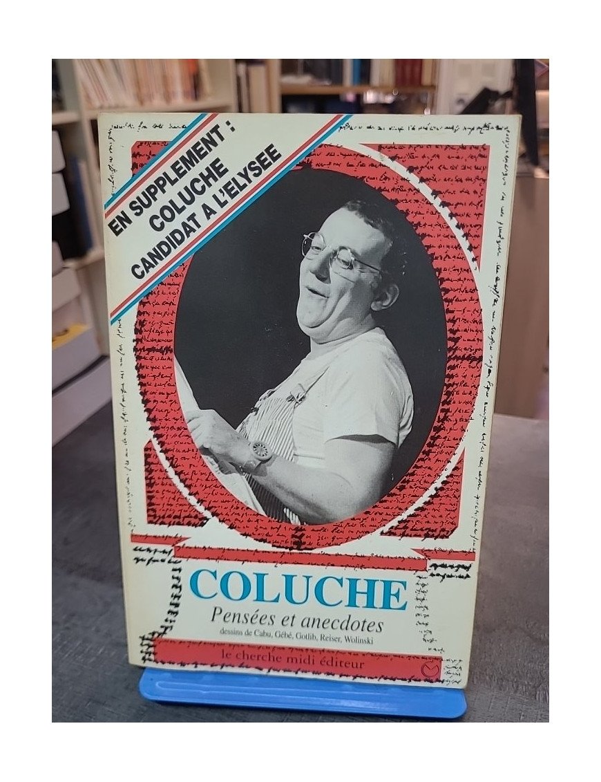 Coluche, Pensées et Anecdotes par Coluche - Humour, Citations et Biographie