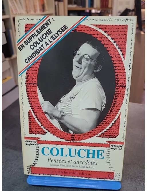 Coluche, Pensées et Anecdotes par Coluche - Humour, Citations et Biographie