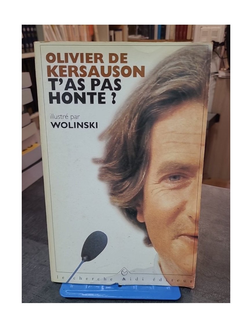 T'as Pas Honte par Olivier de Kersauson - Recueil d'humour et de dérision illustré par Wolinski