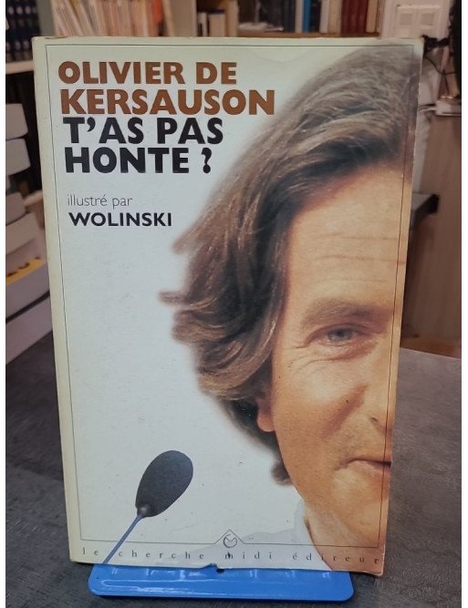 T'as Pas Honte par Olivier de Kersauson - Recueil d'humour et de dérision illustré par Wolinski