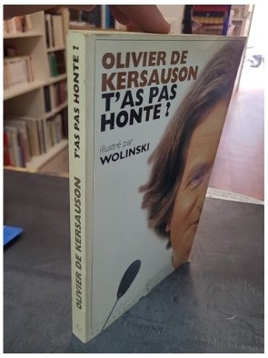 T'as Pas Honte par Olivier de Kersauson - Recueil d'humour et de dérision illustré par Wolinski