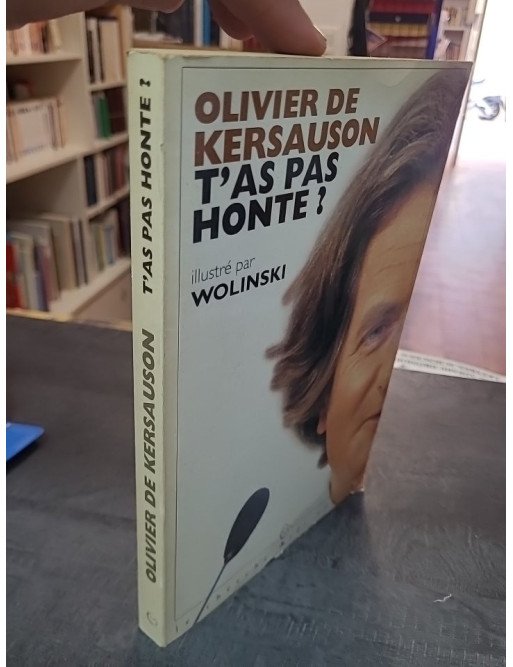 T'as Pas Honte par Olivier de Kersauson - Recueil d'humour et de dérision illustré par Wolinski