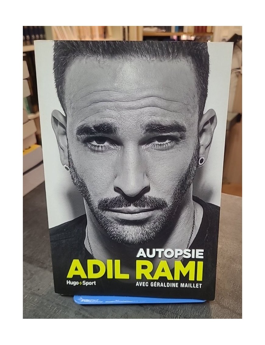 Adil Rami - Autopsie : confessions intimes d'un champion du monde, par Géraldine Maillet & Bertrand Pirel