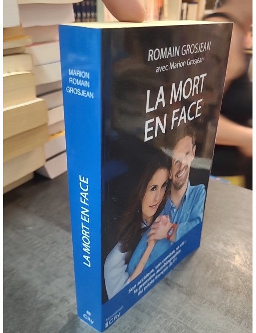 La Mort En Face par Marion Jollès-Grosjean et Romain Grosjean - Le Récit de l'Accident du Pilote de F1