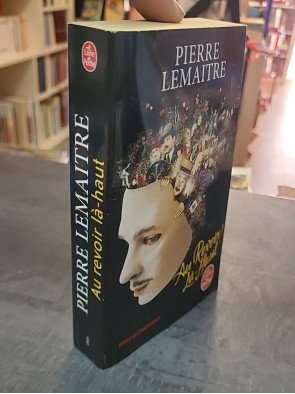 Au revoir là-haut - Prix Goncourt 2013 de Pierre Lemaitre