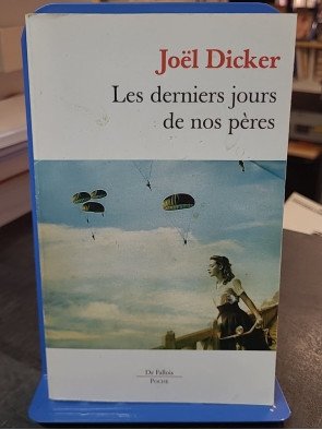 Les derniers jours de nos pères de Joël Dicker