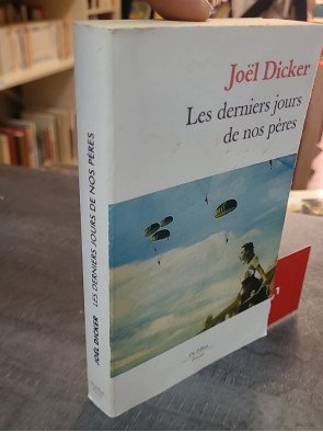 Les derniers jours de nos pères de Joël Dicker