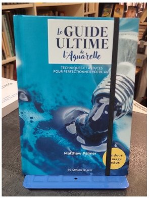 Le Guide Ultime de l'Aquarelle - Techniques et Astuces par Mathew Palmer