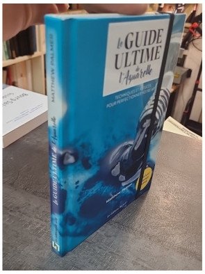 Le Guide Ultime de l'Aquarelle - Techniques et Astuces par Mathew Palmer