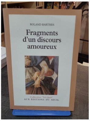 Fragments d'un discours amoureux - Roland Barthes