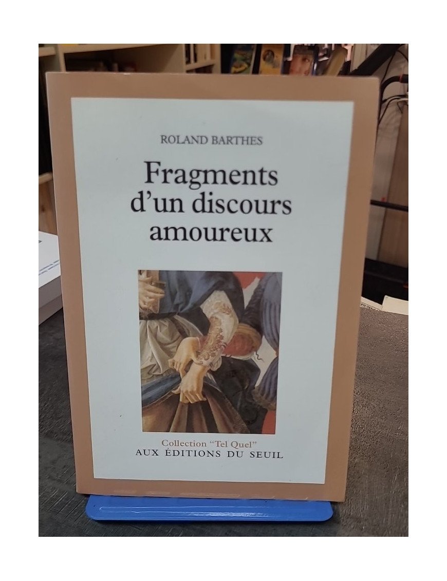 Fragments d'un discours amoureux - Roland Barthes