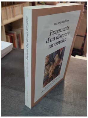 Fragments d'un discours amoureux - Roland Barthes