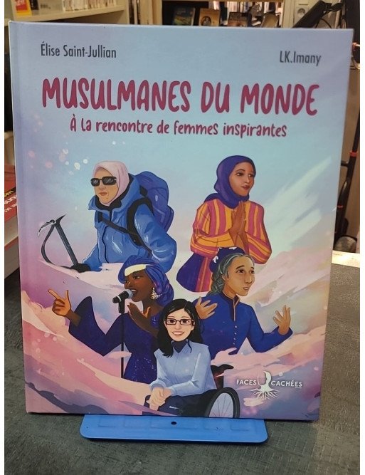 Musulmanes du Monde - À la rencontre de femmes inspirantes par Elise Saint-Jullian