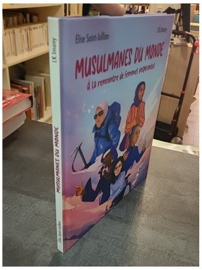 Musulmanes du Monde - À la rencontre de femmes inspirantes par Elise Saint-Jullian