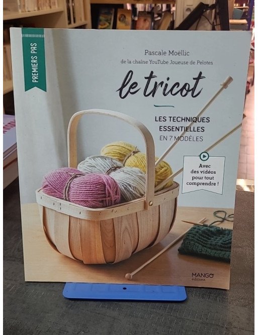 Le tricot - Les techniques essentielles en 7 modèles par Pascale Moëllic
