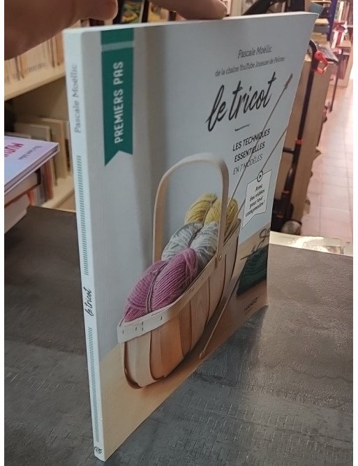 Le tricot - Les techniques essentielles en 7 modèles par Pascale Moëllic