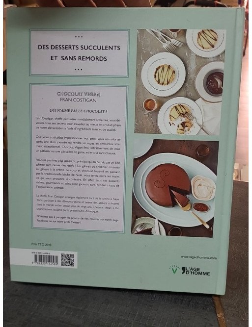 Chocolat Vegan - Desserts Succulents et Gourmands sans Remords par Fran Costigan