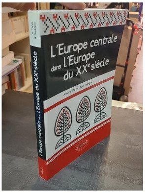 L'Europe centrale dans l'Europe du XXe siècle par Antoine Marès et Alain Soubigou